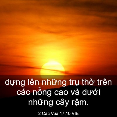 Picture 03 - 2 Các Vua 17:10 VIE - dựng lên những trụ thờ trên các nỗng - Bible Verse Picture