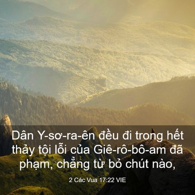 Picture 03 - 2 Các Vua 17:22 VIE - Dân Y-sơ-ra-ên đều đi trong hết thảy - Bible Verse Picture