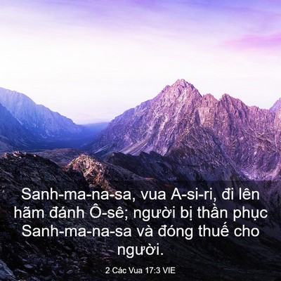 Picture 03 - 2 Các Vua 17:3 VIE - Sanh-ma-na-sa, vua A-si-ri, đi lên hãm đánh - Bible Verse Picture