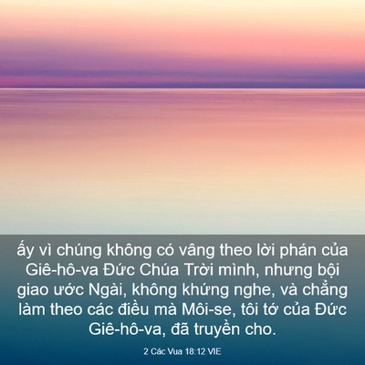 Picture 03 - 2 Các Vua 18:12 VIE - ấy vì chúng không có vâng theo lời phán - Bible Verse Picture
