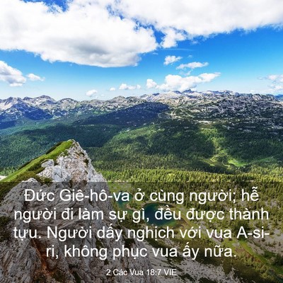 Picture 03 - 2 Các Vua 18:7 VIE - Đức Giê-hô-va ở cùng người; hễ - Bible Verse Picture