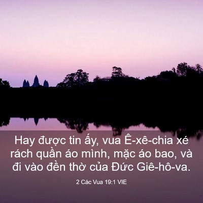 Picture 03 - 2 Các Vua 19:1 VIE - Hay được tin ấy, vua Ê-xê-chia xé rách - Bible Verse Picture