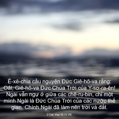 Picture 03 - 2 Các Vua 19:15 VIE - Ê-xê-chia cầu nguyện Đức Giê-hô-va - Bible Verse Picture