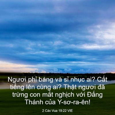 Picture 03 - 2 Các Vua 19:22 VIE - Ngươi phỉ báng và sỉ nhục ai? Cất - Bible Verse Picture