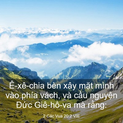 Picture 03 - 2 Các Vua 20:2 VIE - Ê-xê-chia bèn xây mặt mình vào phía - Bible Verse Picture