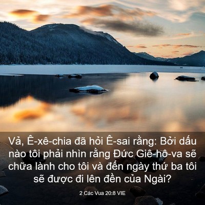 Picture 03 - 2 Các Vua 20:8 VIE - Vả, Ê-xê-chia đã hỏi Ê-sai rằng: Bởi - Bible Verse Picture