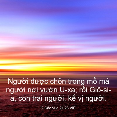 Picture 03 - 2 Các Vua 21:26 VIE - Người được chôn trong mồ mả người - Bible Verse Picture