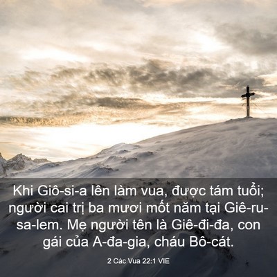 Picture 03 - 2 Các Vua 22:1 VIE - Khi Giô-si-a lên làm vua, được tám - Bible Verse Picture