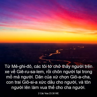 Picture 03 - 2 Các Vua 23:30 VIE - Từ Mê-ghi-đô, các tôi tớ chở thây - Bible Verse Picture