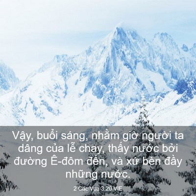 Picture 03 - 2 Các Vua 3:20 VIE - Vậy, buổi sáng, nhằm giờ người ta - Bible Verse Picture