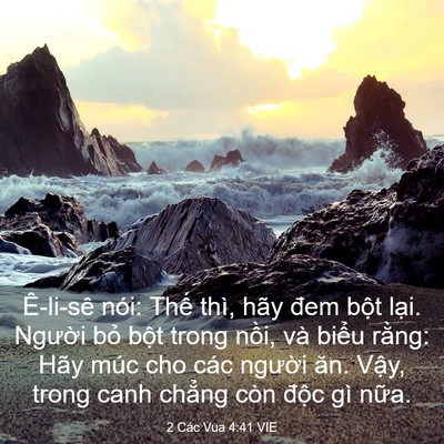 Picture 03 - 2 Các Vua 4:41 VIE - Ê-li-sê nói: Thế thì, hãy đem bột - Bible Verse Picture