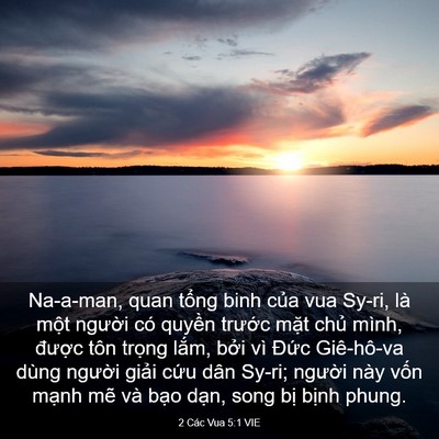 Picture 03 - 2 Các Vua 5:1 VIE - Na-a-man, quan tổng binh của vua Sy-ri, là - Bible Verse Picture