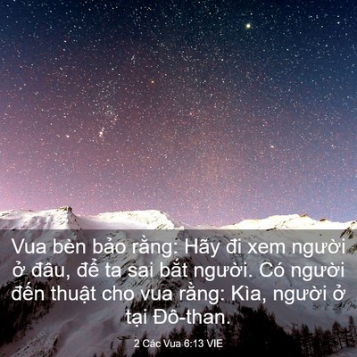 Picture 03 - 2 Các Vua 6:13 VIE - Vua bèn bảo rằng: Hãy đi xem người ở - Bible Verse Picture