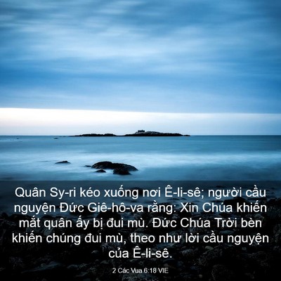 Picture 03 - 2 Các Vua 6:18 VIE - Quân Sy-ri kéo xuống nơi Ê-li-sê; người - Bible Verse Picture