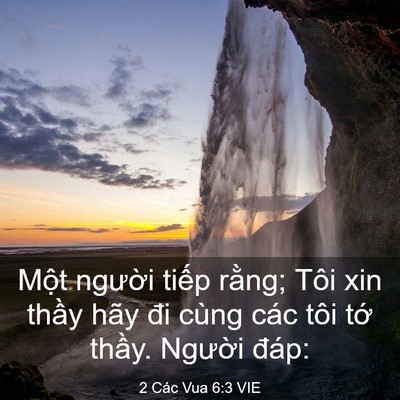 Picture 03 - 2 Các Vua 6:3 VIE - Một người tiếp rằng; Tôi xin thầy - Bible Verse Picture