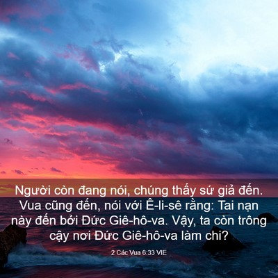 Picture 03 - 2 Các Vua 6:33 VIE - Người còn đang nói, chúng thấy sứ - Bible Verse Picture