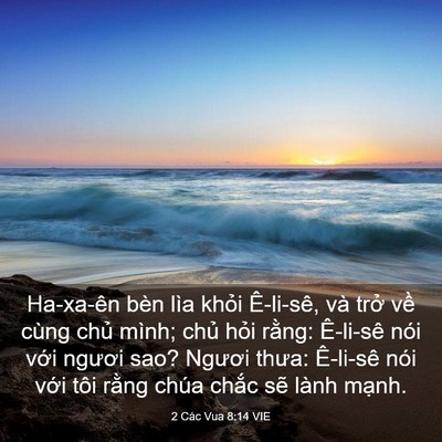 Picture 03 - 2 Các Vua 8:14 VIE - Ha-xa-ên bèn lìa khỏi Ê-li-sê, và trở - Bible Verse Picture