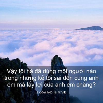 Picture 03 - 2 Cô-rinh-tô 12:17 VIE - Vậy tôi há đã dùng một người nào - Bible Verse Picture