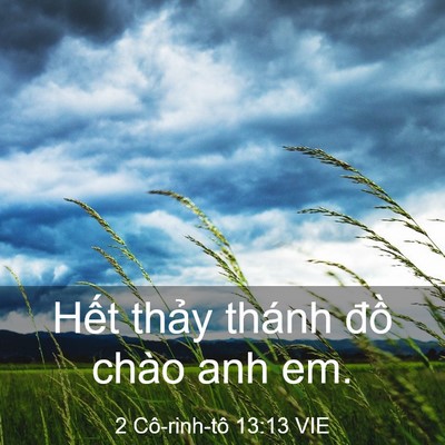Picture 03 - 2 Cô-rinh-tô 13:13 VIE - Hết thảy thánh đồ chào anh - Bible Verse Picture
