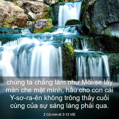 Picture 03 - 2 Cô-rinh-tô 3:13 VIE - chúng ta chẳng làm như Môi-se lấy màn - Bible Verse Picture