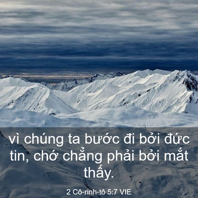 Picture 03 - 2 Cô-rinh-tô 5:7 VIE - vì chúng ta bước đi bởi đức tin, chớ - Bible Verse Picture