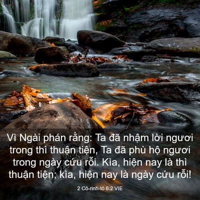 Picture 03 - 2 Cô-rinh-tô 6:2 VIE - Vì Ngài phán rằng: Ta đã nhậm lời - Bible Verse Picture