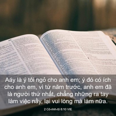 Picture 03 - 2 Cô-rinh-tô 8:10 VIE - Aáy là ý tôi ngỏ cho anh em; ý đó có - Bible Verse Picture