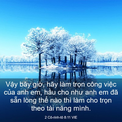 Picture 03 - 2 Cô-rinh-tô 8:11 VIE - Vậy bây giờ, hãy làm trọn công việc - Bible Verse Picture