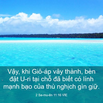 Picture 03 - 2 Sa-mu-ên 11:16 VIE - Vậy, khi Giô-áp vây thành, bèn đặt U-ri - Bible Verse Picture