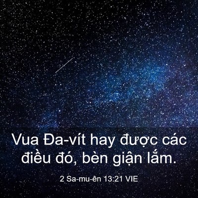 Picture 03 - 2 Sa-mu-ên 13:21 VIE - Vua Đa-vít hay được các điều đó, bèn - Bible Verse Picture