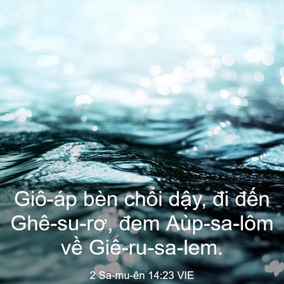 Picture 03 - 2 Sa-mu-ên 14:23 VIE - Giô-áp bèn chổi dậy, đi đến - Bible Verse Picture