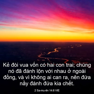 Picture 03 - 2 Sa-mu-ên 14:6 VIE - Kẻ đòi vua vốn có hai con trai; chúng nó - Bible Verse Picture
