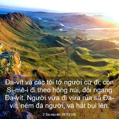 Picture 03 - 2 Sa-mu-ên 16:13 VIE - Đa-vít và các tôi tớ người cứ đi; - Bible Verse Picture