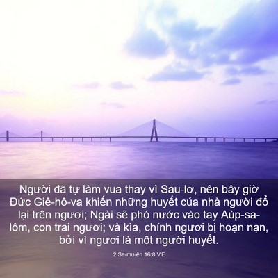Picture 03 - 2 Sa-mu-ên 16:8 VIE - Người đã tự làm vua thay vì Sau-lơ, - Bible Verse Picture