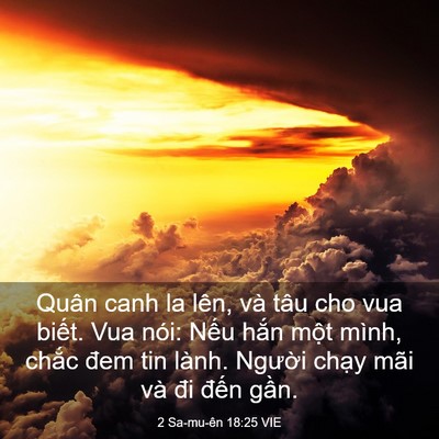 Picture 03 - 2 Sa-mu-ên 18:25 VIE - Quân canh la lên, và tâu cho vua biết. Vua - Bible Verse Picture