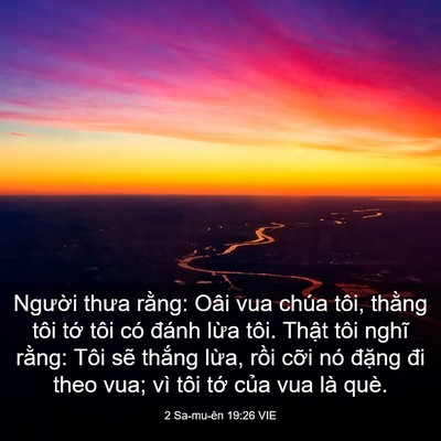 Picture 03 - 2 Sa-mu-ên 19:26 VIE - Người thưa rằng: Oâi vua chúa tôi, - Bible Verse Picture