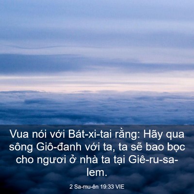 Picture 03 - 2 Sa-mu-ên 19:33 VIE - Vua nói với Bát-xi-tai rằng: Hãy qua sông - Bible Verse Picture