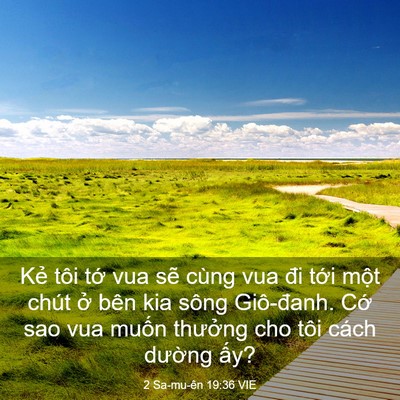 Picture 03 - 2 Sa-mu-ên 19:36 VIE - Kẻ tôi tớ vua sẽ cùng vua đi tới một - Bible Verse Picture