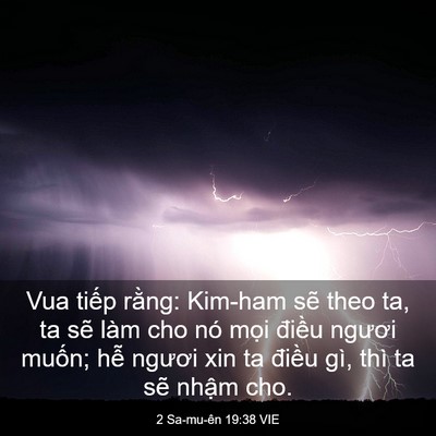 Picture 03 - 2 Sa-mu-ên 19:38 VIE - Vua tiếp rằng: Kim-ham sẽ theo ta, ta sẽ - Bible Verse Picture