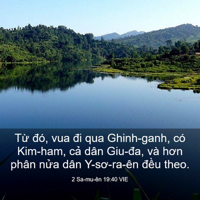 Picture 03 - 2 Sa-mu-ên 19:40 VIE - Từ đó, vua đi qua Ghinh-ganh, có Kim-ham, - Bible Verse Picture
