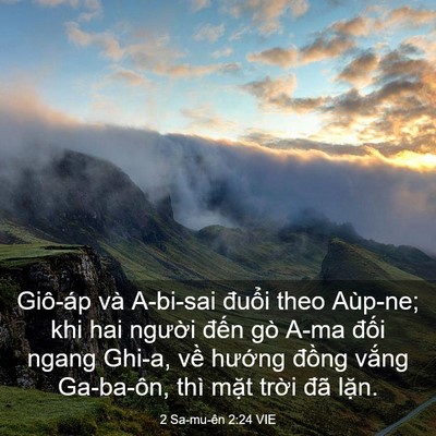 Picture 03 - 2 Sa-mu-ên 2:24 VIE - Giô-áp và A-bi-sai đuổi theo Aùp-ne; khi - Bible Verse Picture