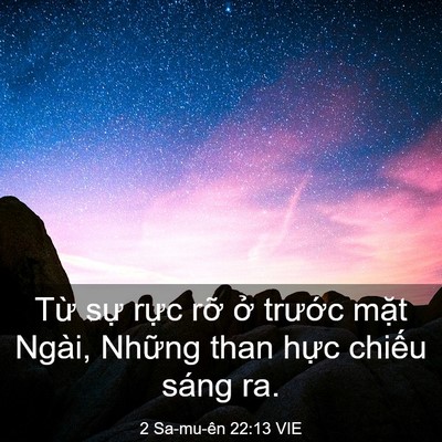 Picture 03 - 2 Sa-mu-ên 22:13 VIE - Từ sự rực rỡ ở trước mặt Ngài, - Bible Verse Picture
