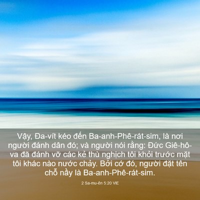 Picture 03 - 2 Sa-mu-ên 5:20 VIE - Vậy, Đa-vít kéo đến Ba-anh-Phê-rát-sim, - Bible Verse Picture