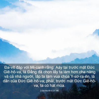 Picture 03 - 2 Sa-mu-ên 6:21 VIE - Đa-vít đáp với Mi-canh rằng: Aáy tại - Bible Verse Picture