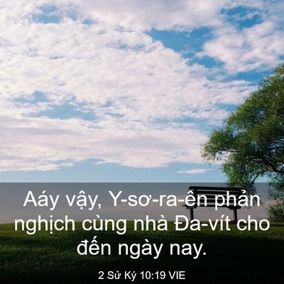 Picture 03 - 2 Sử Ký 10:19 VIE - Aáy vậy, Y-sơ-ra-ên phản nghịch cùng - Bible Verse Picture