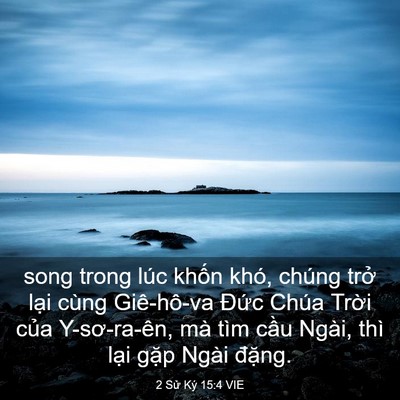 Picture 03 - 2 Sử Ký 15:4 VIE - song trong lúc khốn khó, chúng trở lại - Bible Verse Picture