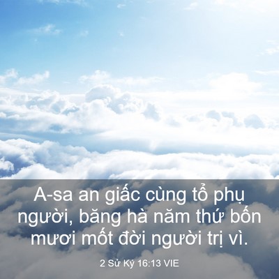 Picture 03 - 2 Sử Ký 16:13 VIE - A-sa an giấc cùng tổ phụ người, băng - Bible Verse Picture