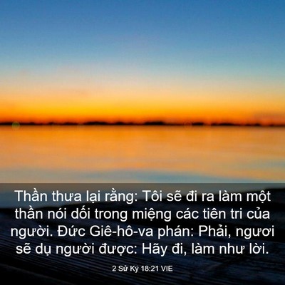 Picture 03 - 2 Sử Ký 18:21 VIE - Thần thưa lại rằng: Tôi sẽ đi ra làm - Bible Verse Picture
