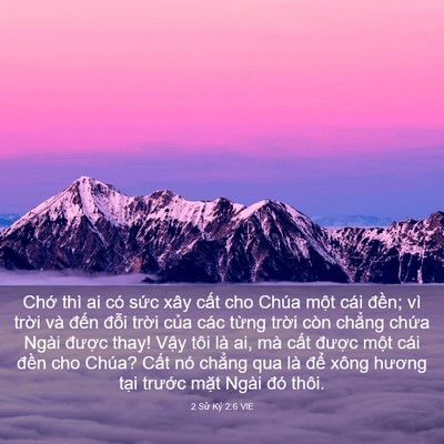 Picture 03 - 2 Sử Ký 2:6 VIE - Chớ thì ai có sức xây cất cho Chúa - Bible Verse Picture