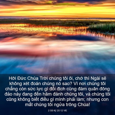 Picture 03 - 2 Sử Ký 20:12 VIE - Hỡi Đức Chúa Trời chúng tôi ôi, chớ - Bible Verse Picture